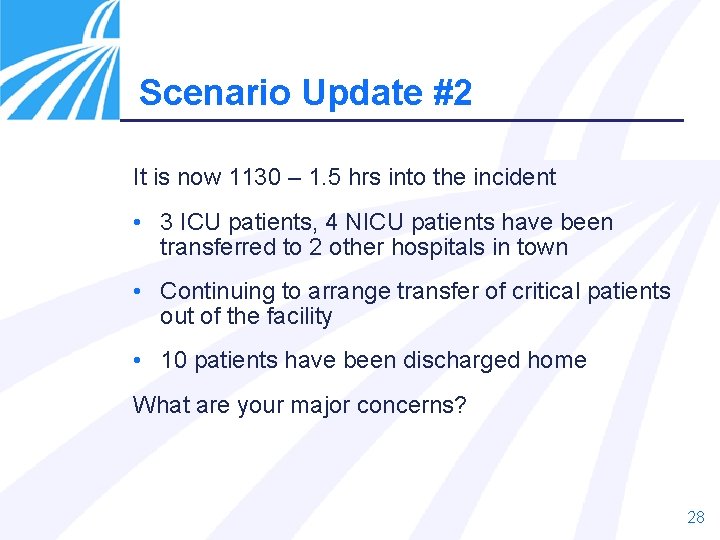 Scenario Update #2 It is now 1130 – 1. 5 hrs into the incident