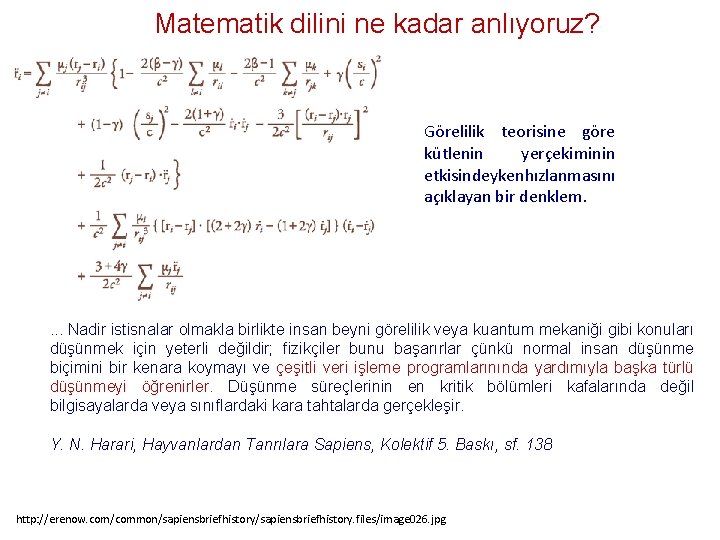 Matematik dilini ne kadar anlıyoruz? Görelilik teorisine göre kütlenin yerçekiminin etkisindeyken hızlanmasını açıklayan bir