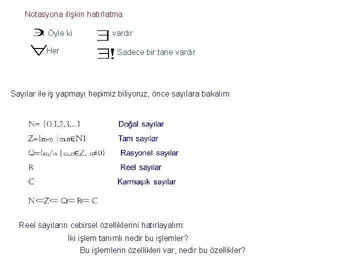 Notasyona ilişkin hatırlatma : Öyle ki : Her : vardır : Sadece bir tane