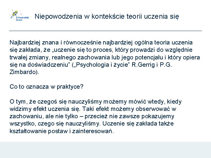 Niepowodzenia w kontekście teorii uczenia się Najbardziej znana i równocześnie najbardziej ogólna teoria uczenia