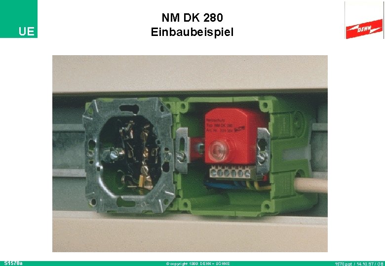 UE S 1570 a NM DK 280 Einbaubeispiel © copyright 1999 DEHN + SÖHNE