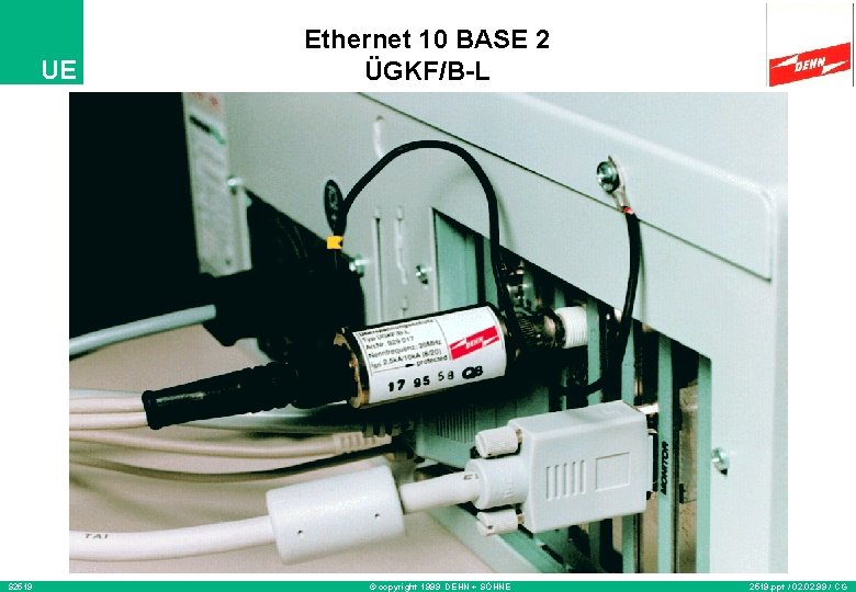 UE S 2519 Ethernet 10 BASE 2 ÜGKF/B-L © copyright 1999 DEHN + SÖHNE