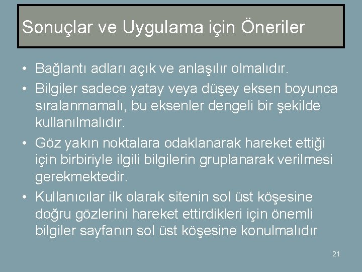 Sonuçlar ve Uygulama için Öneriler • Bağlantı adları açık ve anlaşılır olmalıdır. • Bilgiler