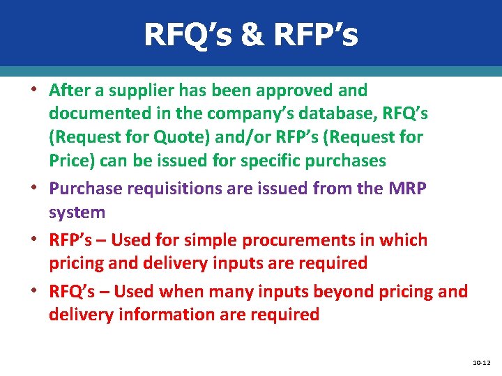 RFQ’s & RFP’s • After a supplier has been approved and documented in the