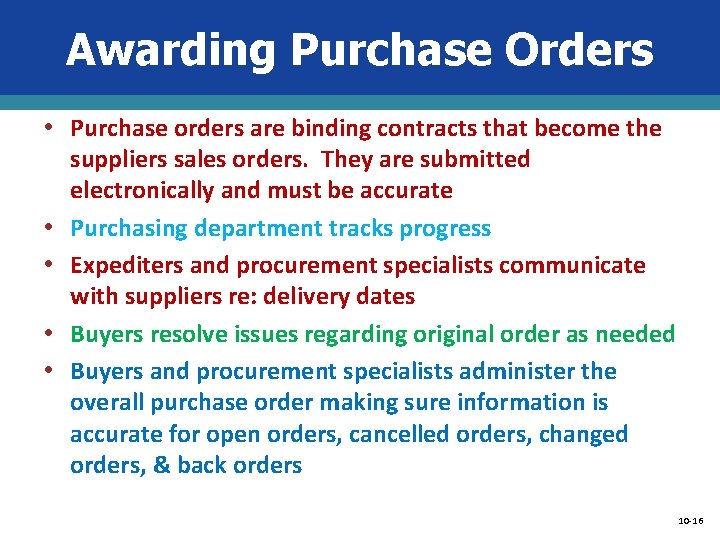 Awarding Purchase Orders • Purchase orders are binding contracts that become the • •