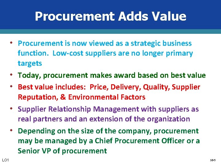 Procurement Adds Value • Procurement is now viewed as a strategic business • •