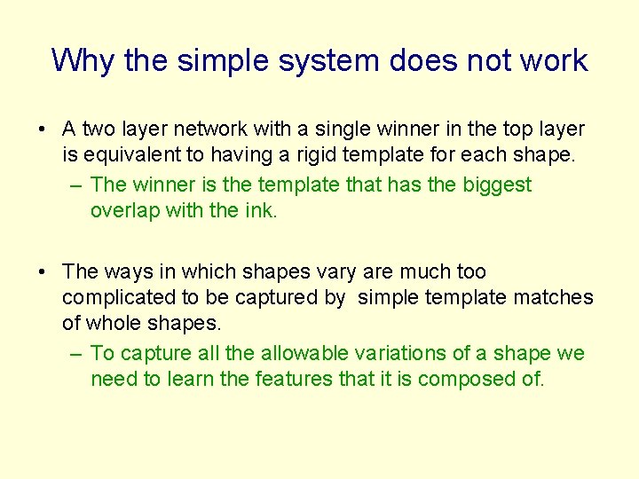 Why the simple system does not work • A two layer network with a