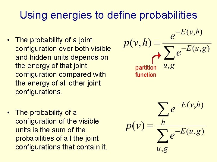 Using energies to define probabilities • The probability of a joint configuration over both