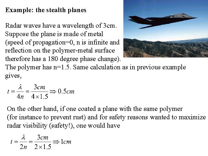 Example: the stealth planes Radar waves have a wavelength of 3 cm. Suppose the