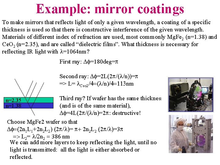 Example: mirror coatings To make mirrors that reflects light of only a given wavelength,