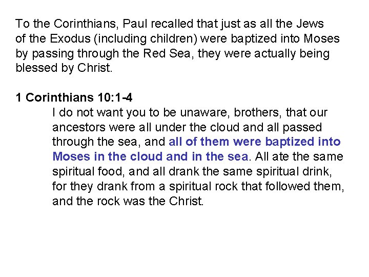 To the Corinthians, Paul recalled that just as all the Jews of the Exodus