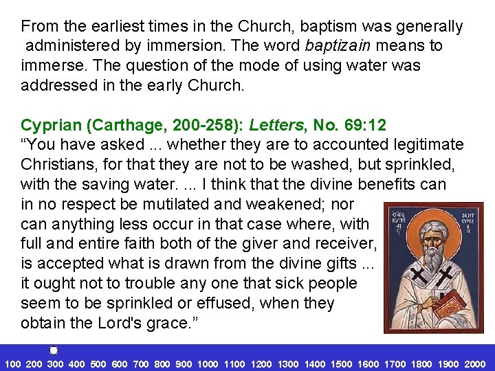 From the earliest times in the Church, baptism was generally administered by immersion. The