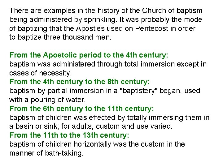 There are examples in the history of the Church of baptism being administered by