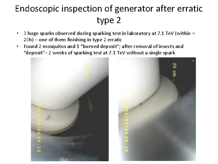 Endoscopic inspection of generator after erratic type 2 • 3 huge sparks observed during