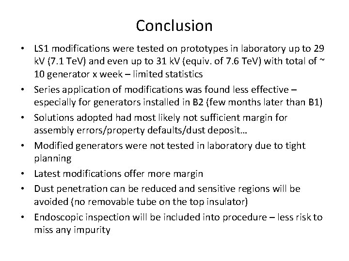 Conclusion • LS 1 modifications were tested on prototypes in laboratory up to 29