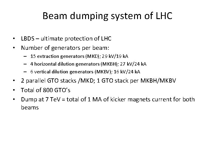 Beam dumping system of LHC • LBDS – ultimate protection of LHC • Number