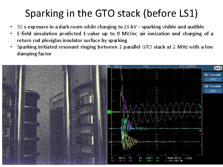 Sparking in the GTO stack (before LS 1) • 30 s exposure in a