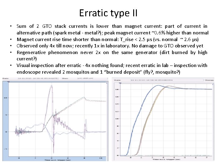 Erratic type II • Sum of 2 GTO stack currents is lower than magnet