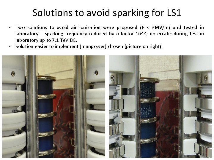 Solutions to avoid sparking for LS 1 • Two solutions to avoid air ionization