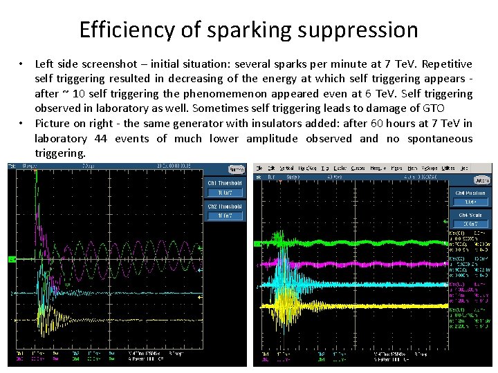 Efficiency of sparking suppression • Left side screenshot – initial situation: several sparks per
