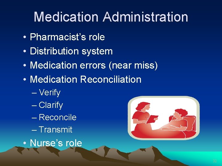 Medication Administration • • Pharmacist’s role Distribution system Medication errors (near miss) Medication Reconciliation