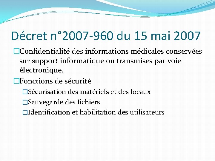 Décret n° 2007 -960 du 15 mai 2007 �Confidentialité des informations médicales conservées sur