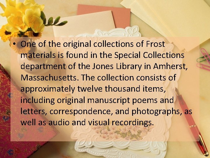  • One of the original collections of Frost materials is found in the