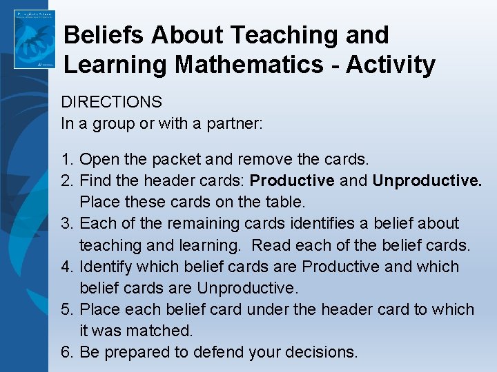 Beliefs About Teaching and Learning Mathematics - Activity DIRECTIONS In a group or with