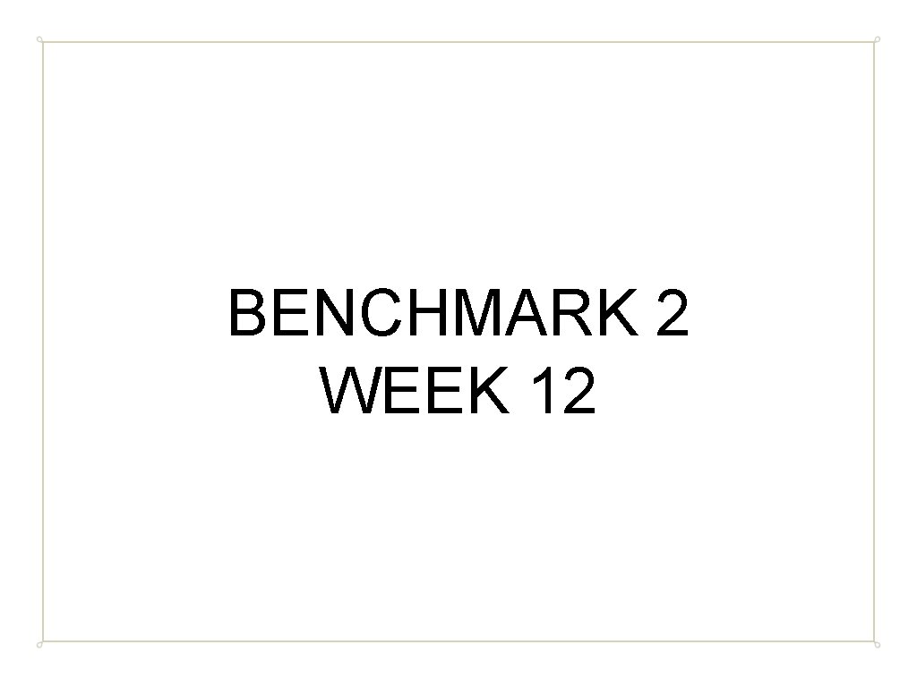BENCHMARK 2 WEEK 12 