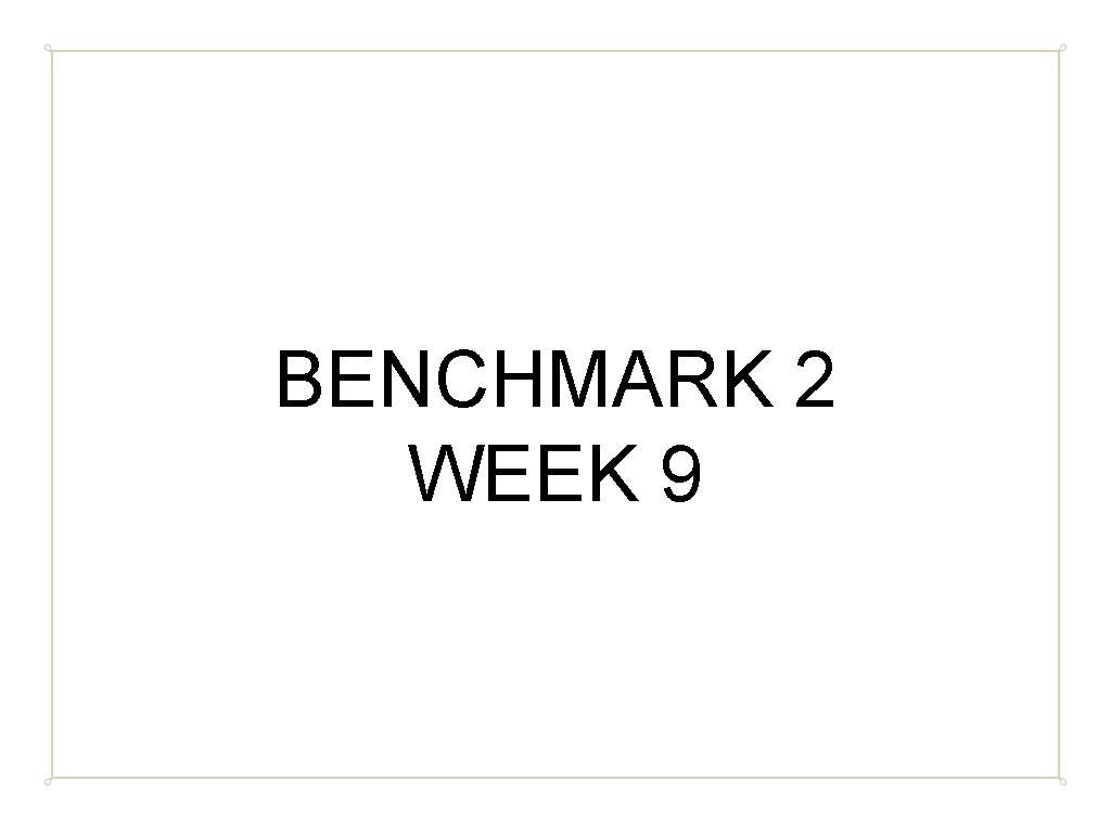 BENCHMARK 2 WEEK 9 