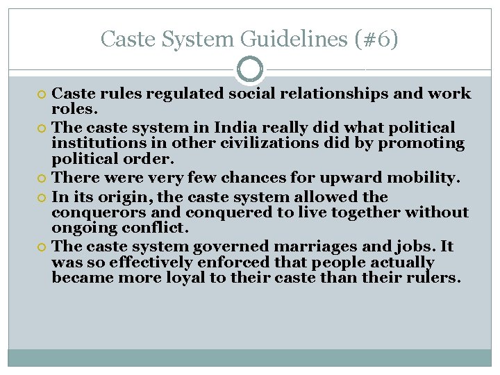 Caste System Guidelines (#6) Caste rules regulated social relationships and work roles. The caste