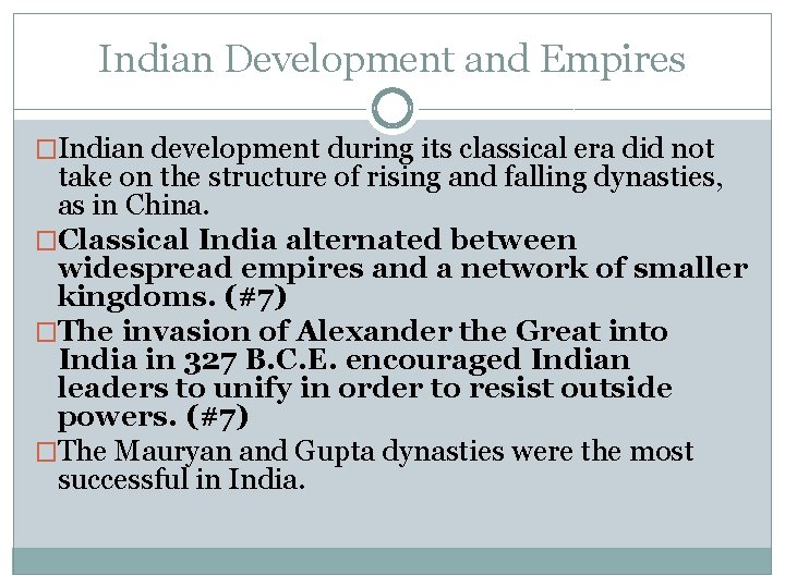 Indian Development and Empires �Indian development during its classical era did not take on