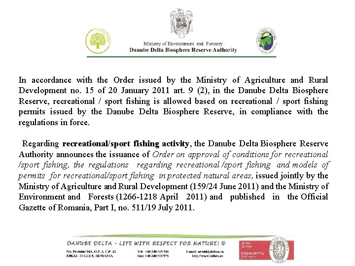 In accordance with the Order issued by the Ministry of Agriculture and Rural Development