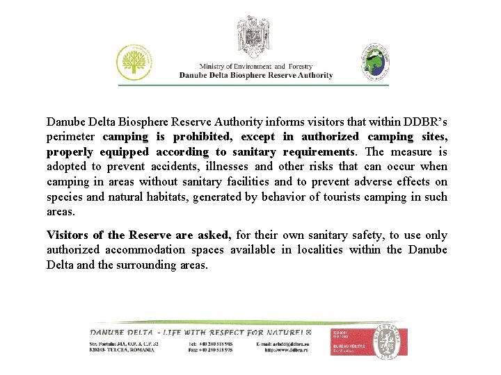 Danube Delta Biosphere Reserve Authority informs visitors that within DDBR’s perimeter camping is prohibited,