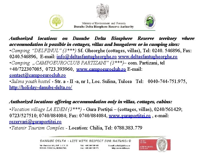Authorized locations on Danube Delta Biosphere Reserve territory where accommodation is possible in cottages,