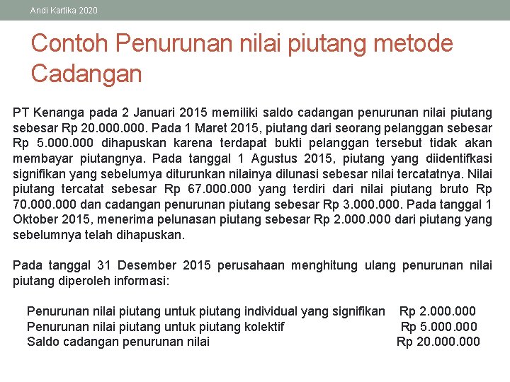 Andi Kartika 2020 Contoh Penurunan nilai piutang metode Cadangan PT Kenanga pada 2 Januari