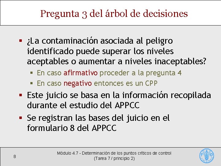 Pregunta 3 del árbol de decisiones § ¿La contaminación asociada al peligro identificado puede