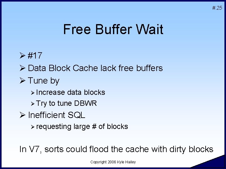 #. 25 Free Buffer Wait Ø #17 Ø Data Block Cache lack free buffers