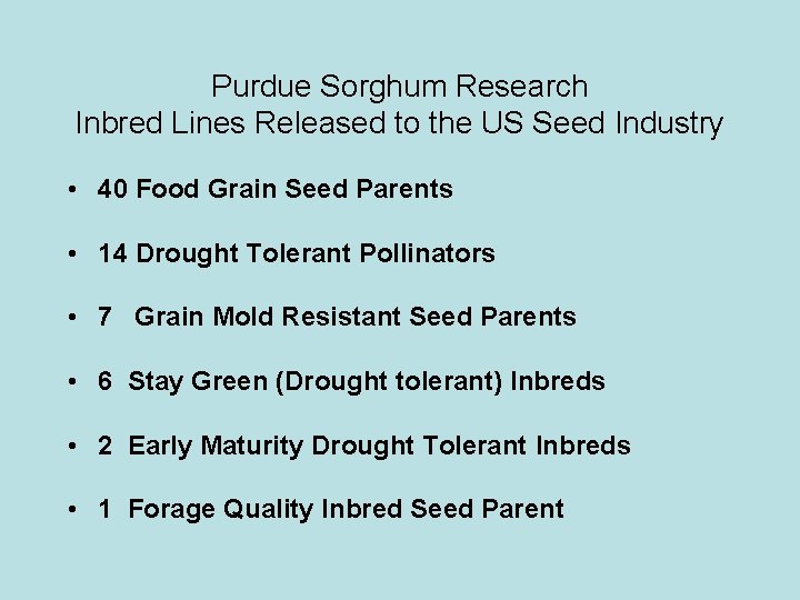 Purdue Sorghum Research Inbred Lines Released to the US Seed Industry • 40 Food