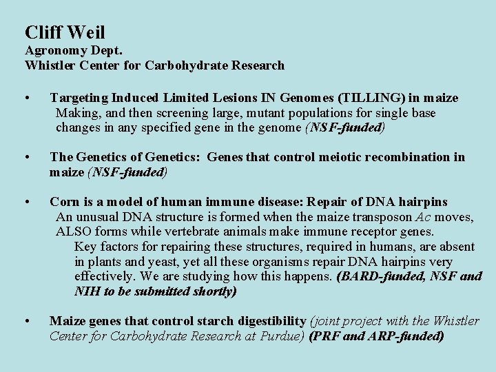 Cliff Weil Agronomy Dept. Whistler Center for Carbohydrate Research • Targeting Induced Limited Lesions