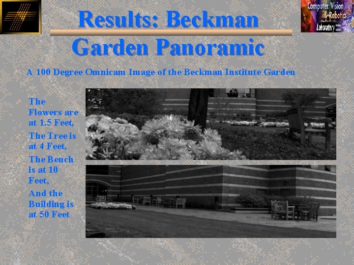 Results: Beckman Garden Panoramic f f f A 100 Degree Omnicam Image of the