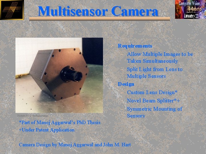 Multisensor Camera f f Picture by Don Hamerman Requirements – Allow Multiple Images to