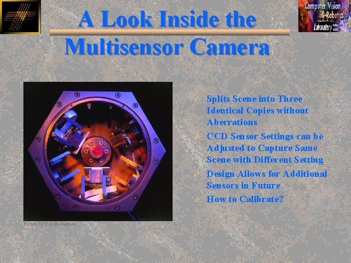 A Look Inside the Multisensor Camera f f Picture by Don Hamerman Splits Scene