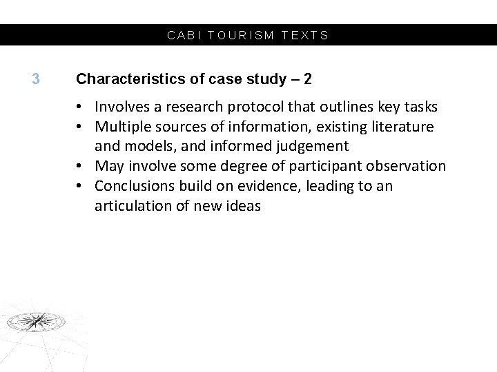 CABI TOURISM TEXTS 3 Characteristics of case study – 2 • Involves a research