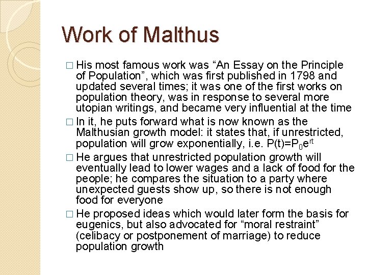 Work of Malthus � His most famous work was “An Essay on the Principle