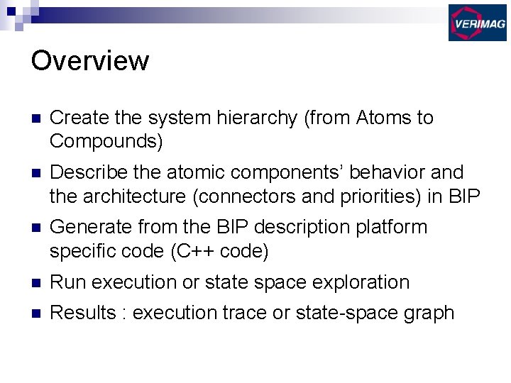 Overview n Create the system hierarchy (from Atoms to Compounds) n Describe the atomic