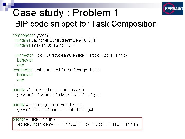 Case study : Problem 1 BIP code snippet for Task Composition component System contains