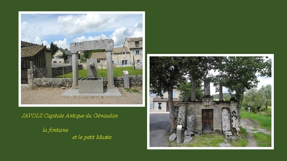 JAVOLS Capitale Antique du Gévaudan la fontaine et le petit Musée 