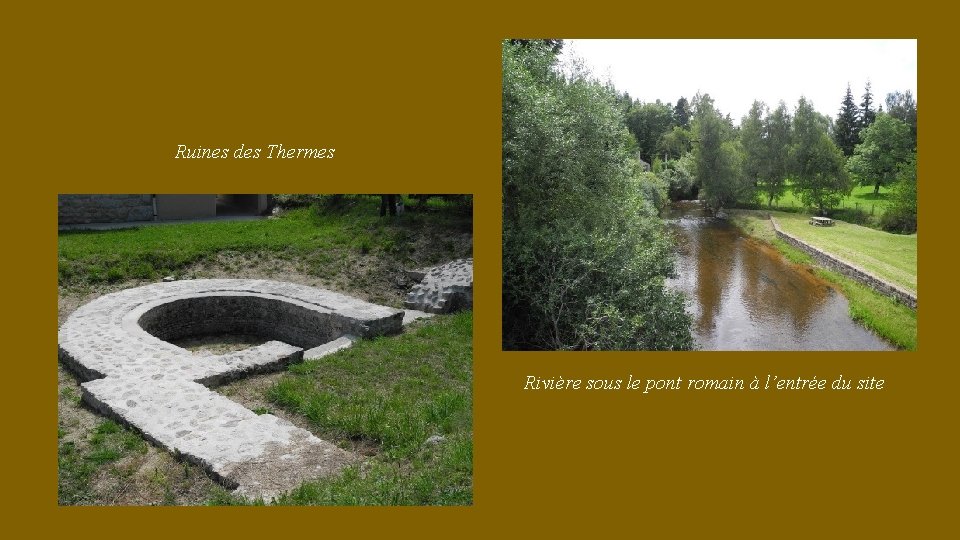 Ruines des Thermes Rivière sous le pont romain à l’entrée du site 