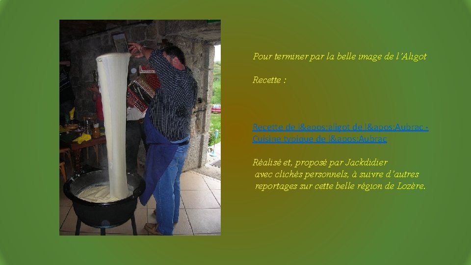 Pour terminer par la belle image de l’Aligot Recette : Recette de l&apos; aligot